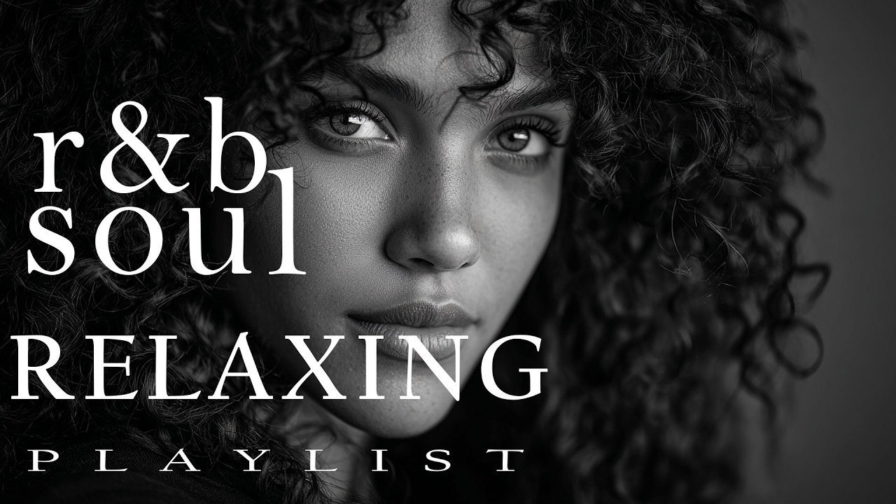 【R&B Soul】 Emotional Soul R&B Mix | Relaxing Music for Work, Study and Reflection