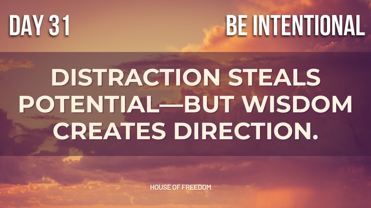 Day 31 — BE Intentional: Live On Purpose