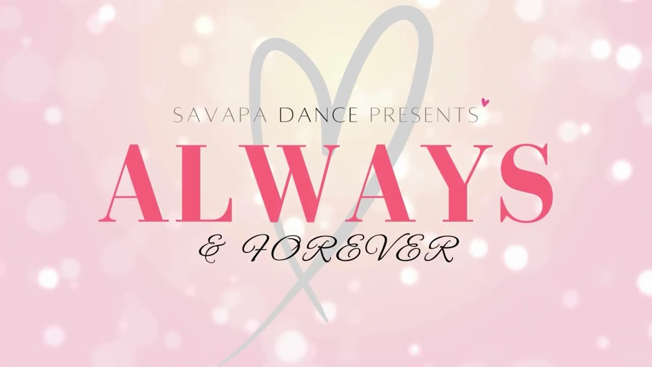 SAVAPA Dance presents: Always & Forever