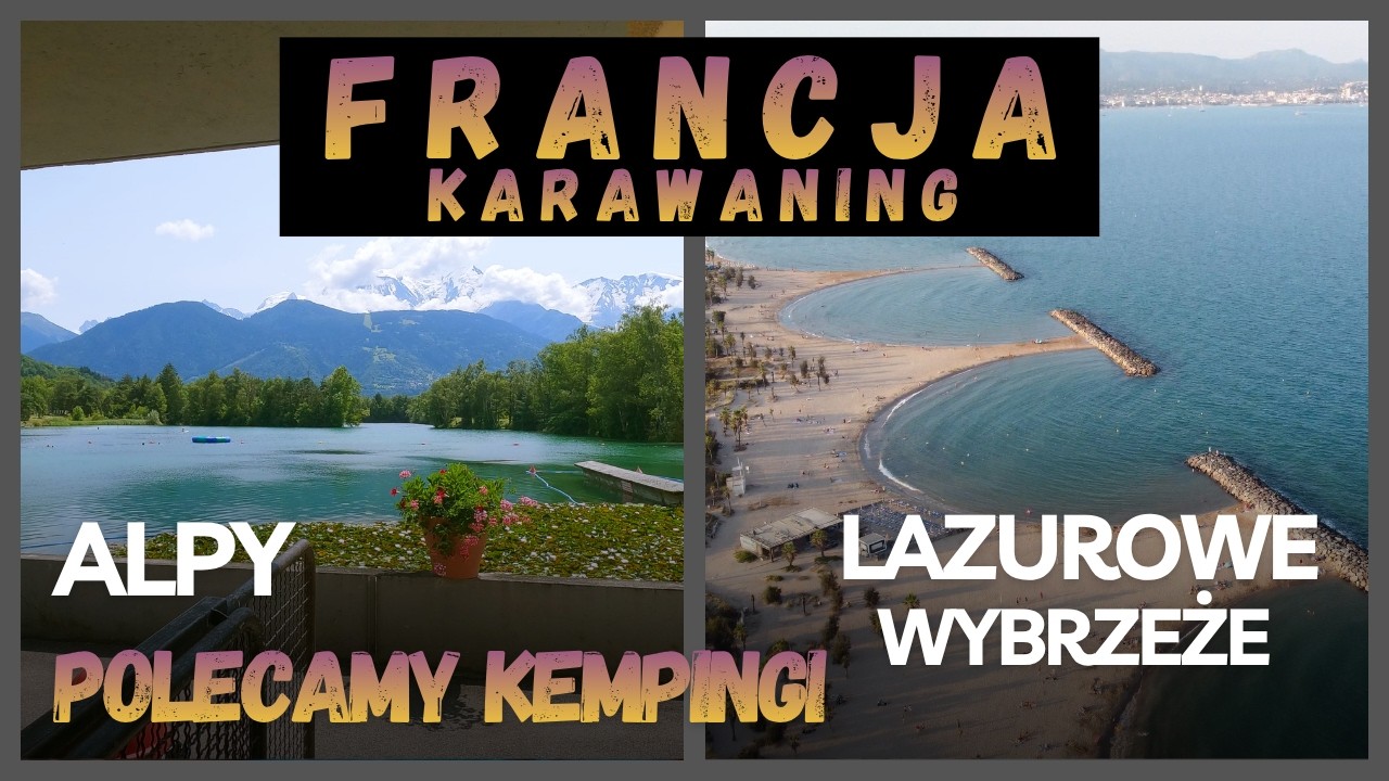 Nasze najlepsze kempingi we Francji  | Alpy i Lazurowe Wybrzeże. Jedno z tych miejsc nas zaskoczyło.