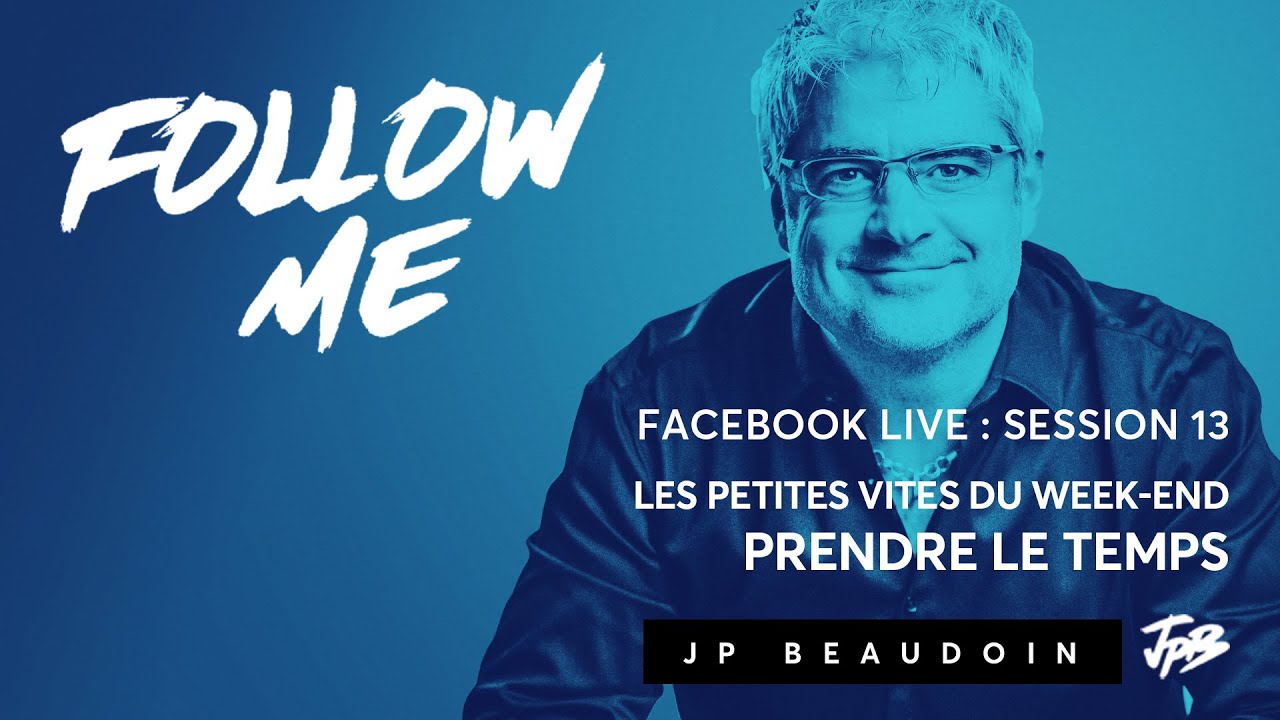 Petite vite du week-end : Prends le temps! / Facebook LIVE - Session 13
