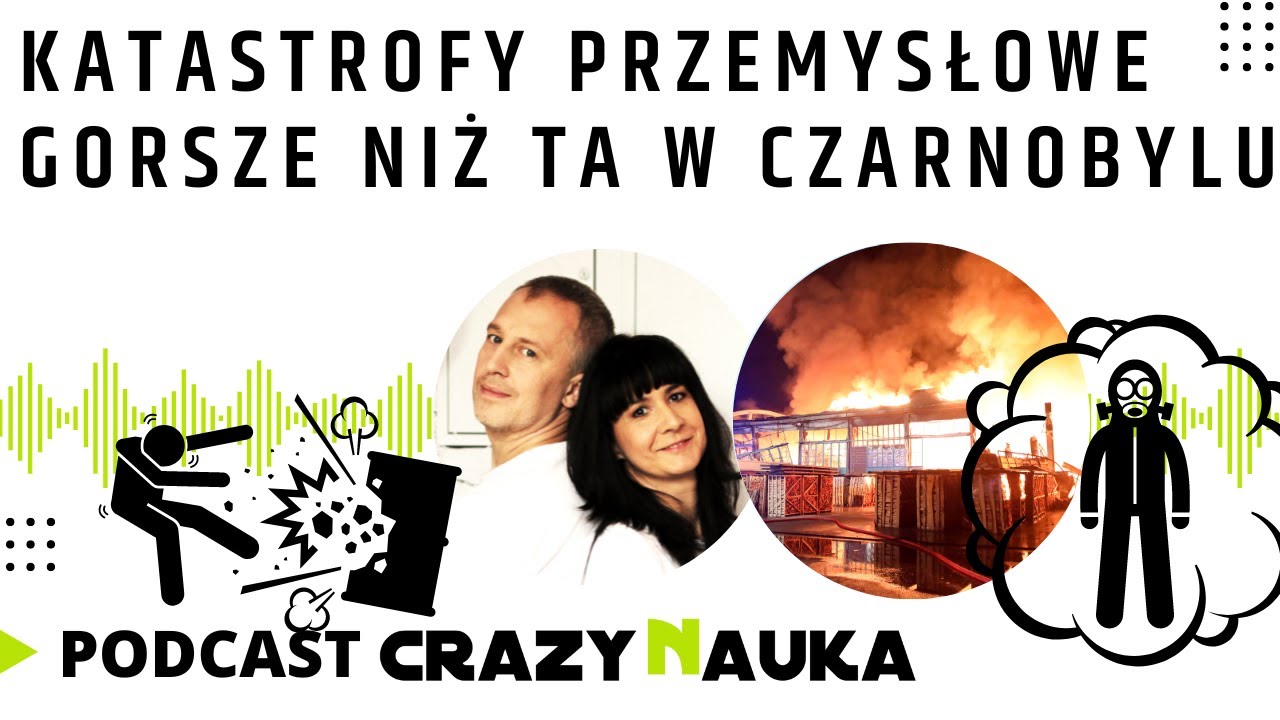 PODCAST - Katastrofy przemysłowe gorsze niż ta w Czarnobylu