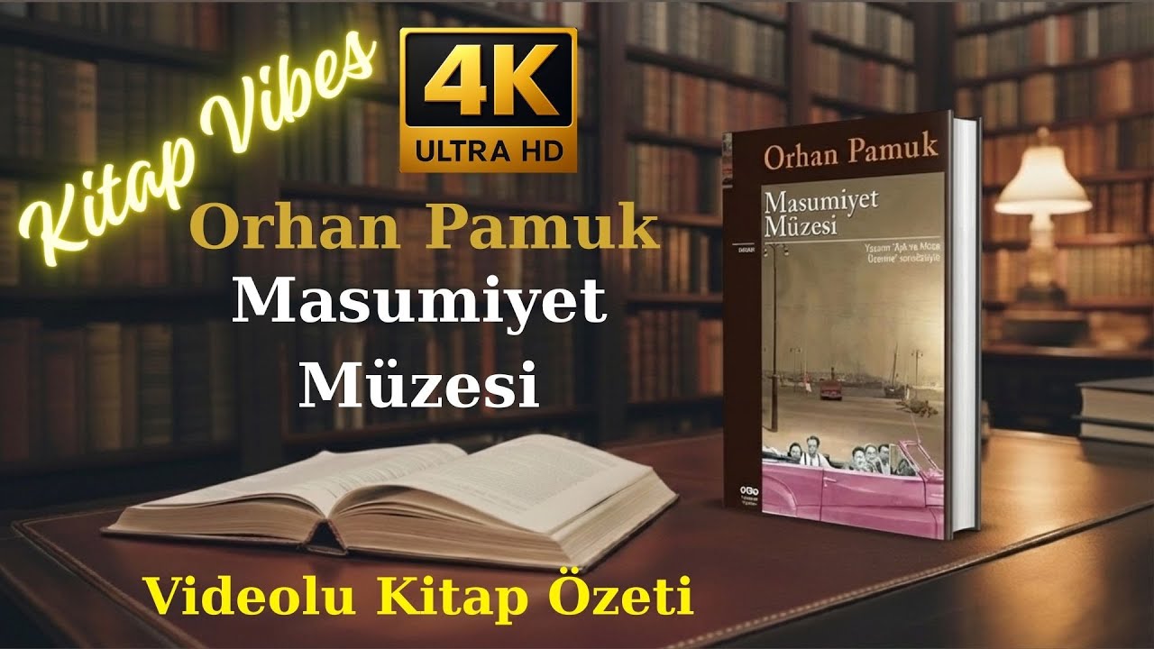 Masumiyet Müzesi - Orhan Pamuk | Videolu Kitap Özeti 4K