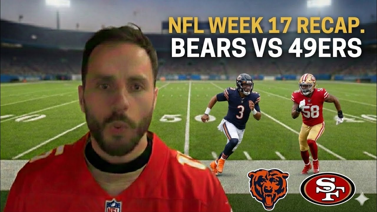 NFL Week 17 Recap | Bears vs 49ers Breakdown, McCaffrey Dominates in shoot out & Full NFL Results 