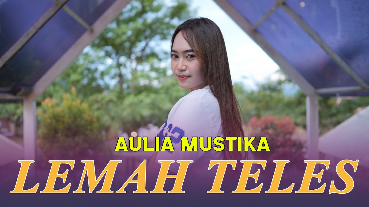 LEMAH TELES _ AULIA MUSTIKA (OFFICIAL MUSIC VIDEO)