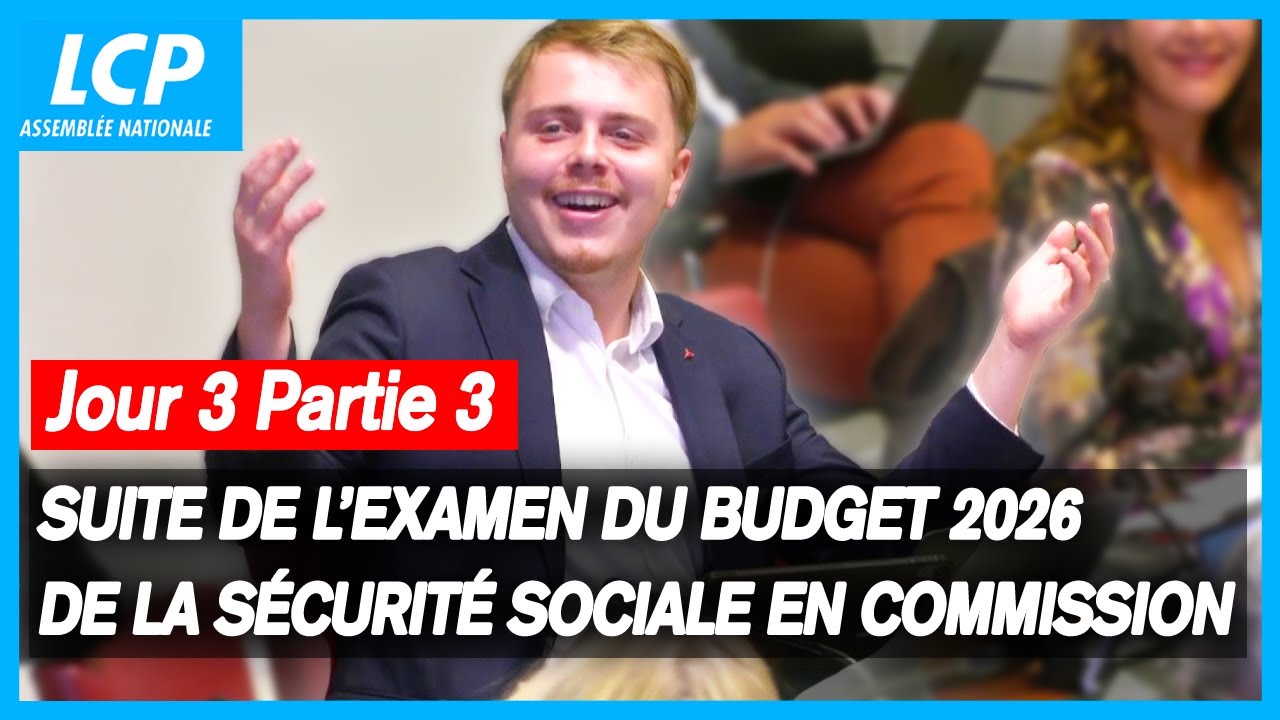 Budget de la Sécurité sociale 2026 : suite de l'examen en commission - 28/10/2025
