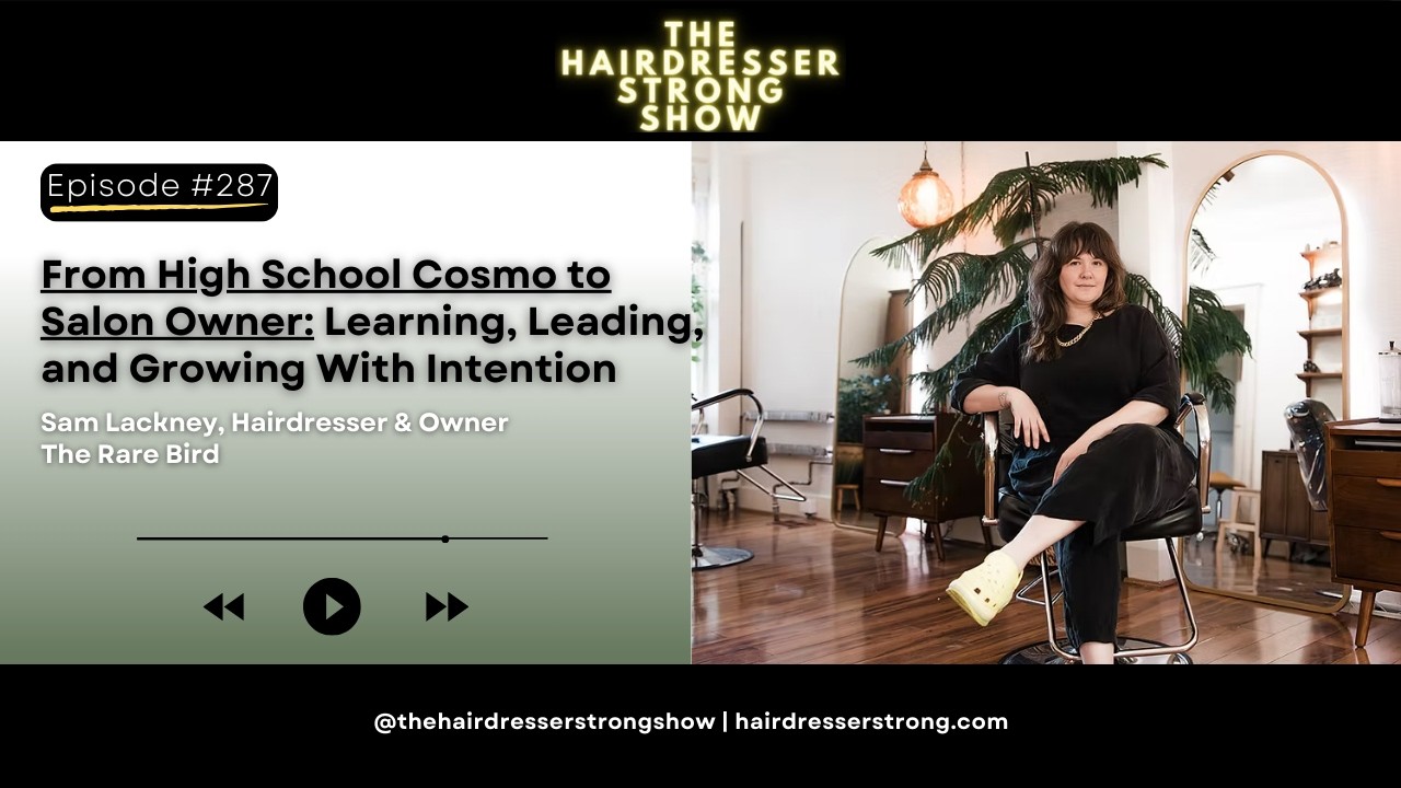 From High School Cosmo to Salon Owner: Growing With Intention | Sam Lackney | The Rare Bird | VA