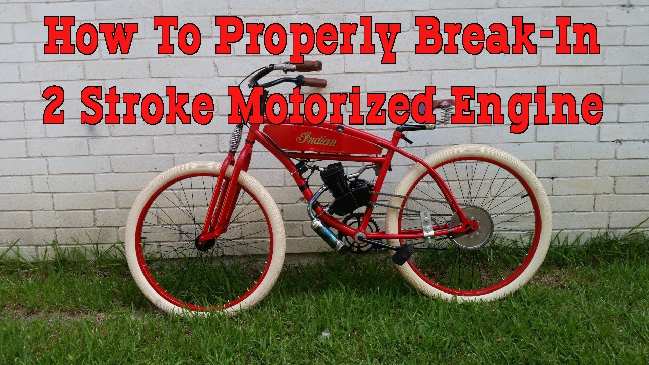 How To Properly Break-In A New Or Rebuilt 2 Stroke Motorized Bicycle Engine