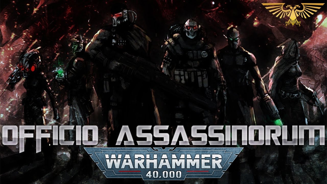 Officio Assassinorum Tổ Chức Sát Thủ Của Imperium of Man | Warhammer 40k