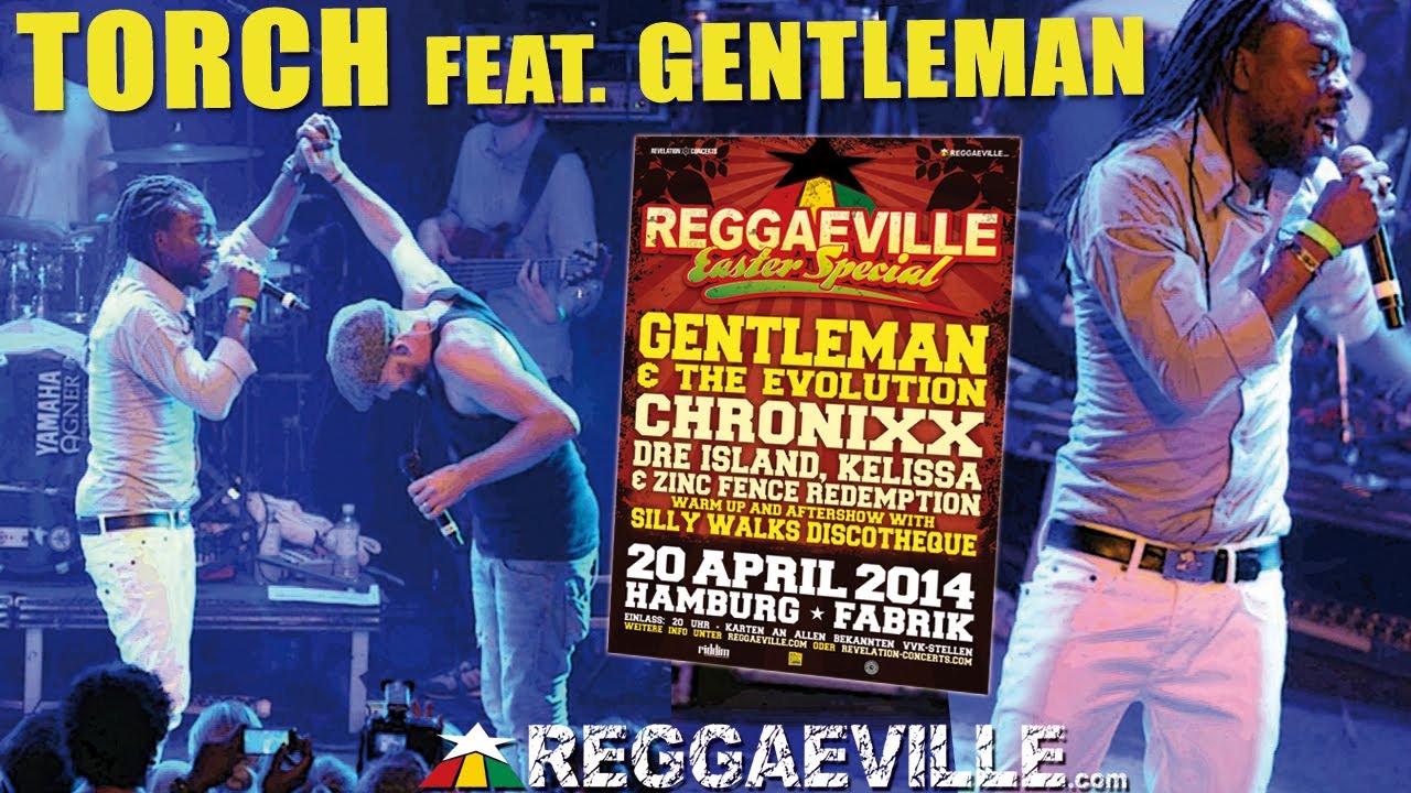 Torch feat. Gentleman - Good Reggae Music @ Reggaeville Easter Special in Hamburg - April 20th 2014