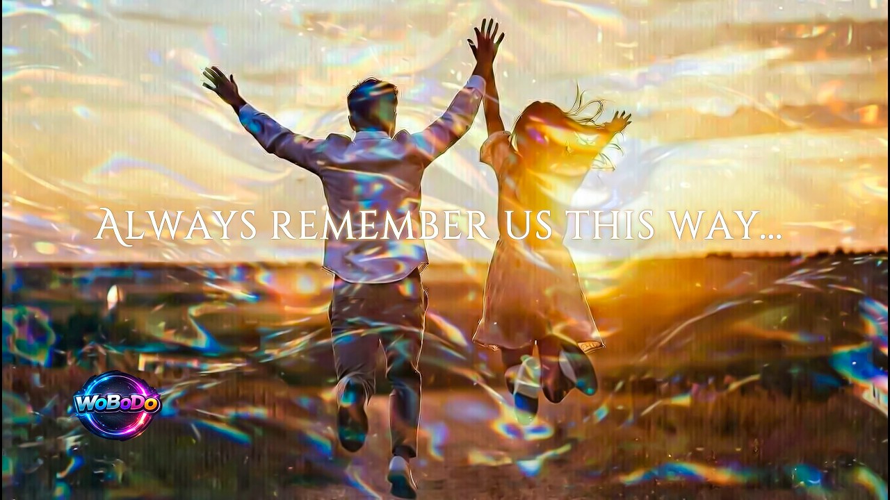 WoBoDo - Always Remember Us This Way RMX