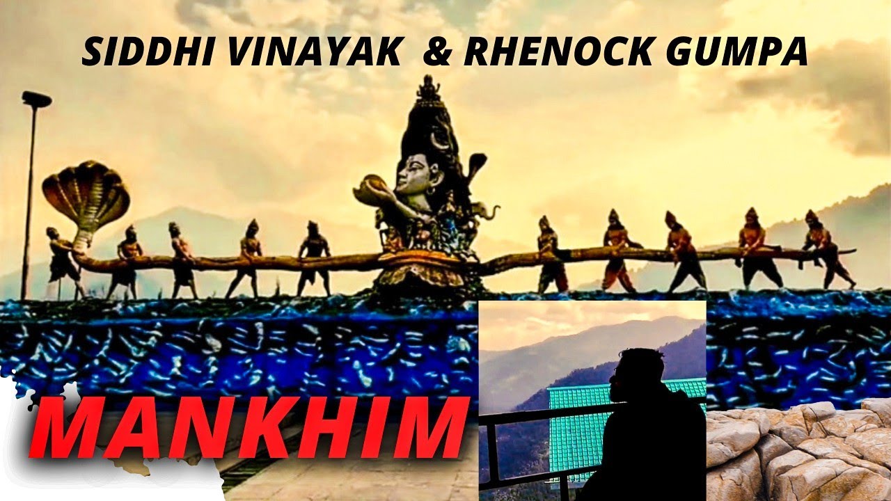 Mankhim | Offbeat place of East Sikkim | Siddhi Vinayak Mandir | Mankhim View Point | Rhenock Gumpa