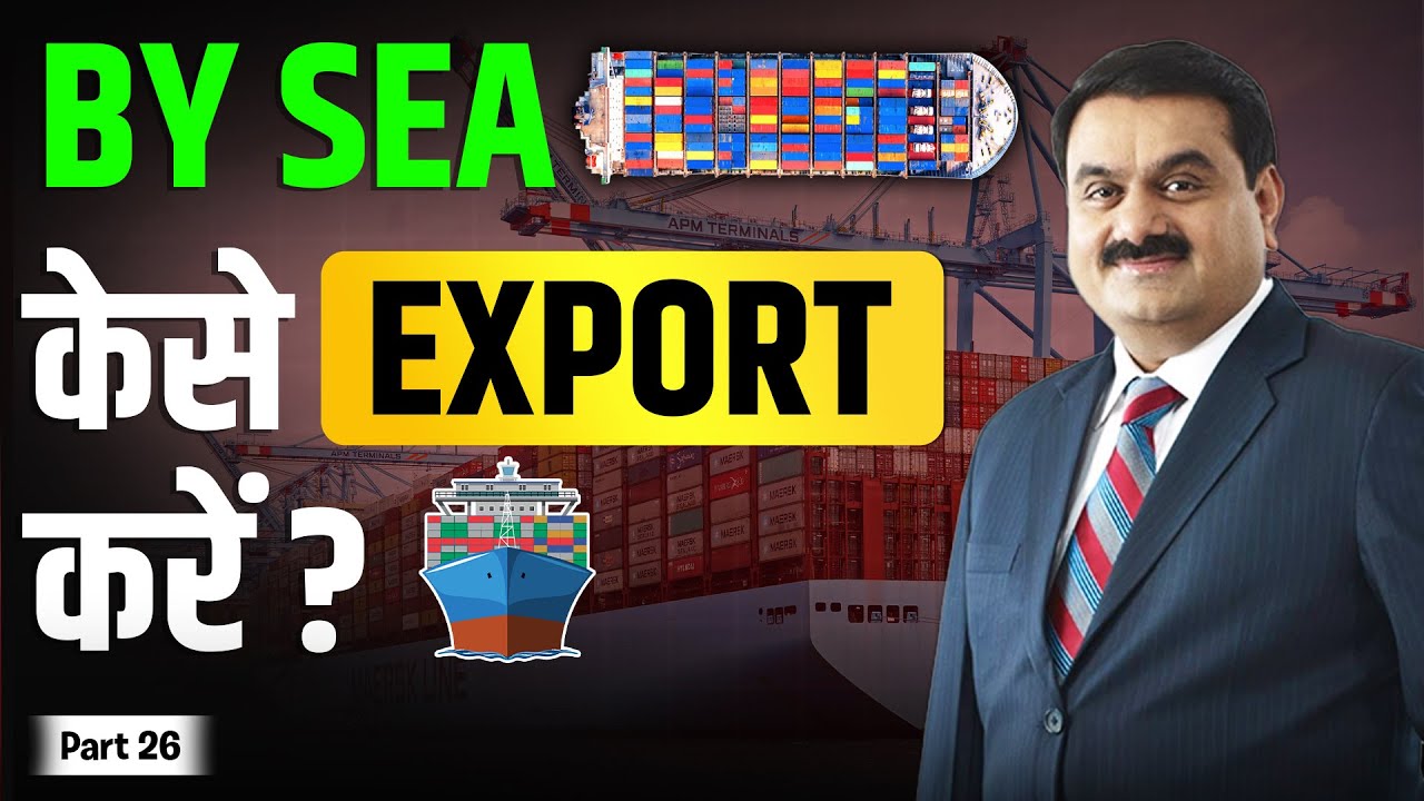 How to Export by Sea?,  Simple and Cost-Effective.