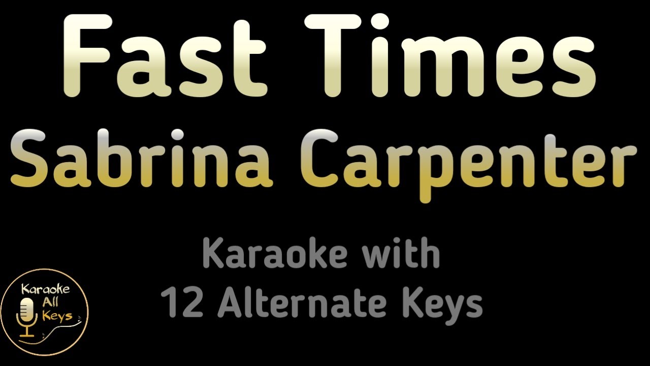 Fast Times Karaoke - Sabrina Carpenter Instrumental Lower Higher Male Original Key