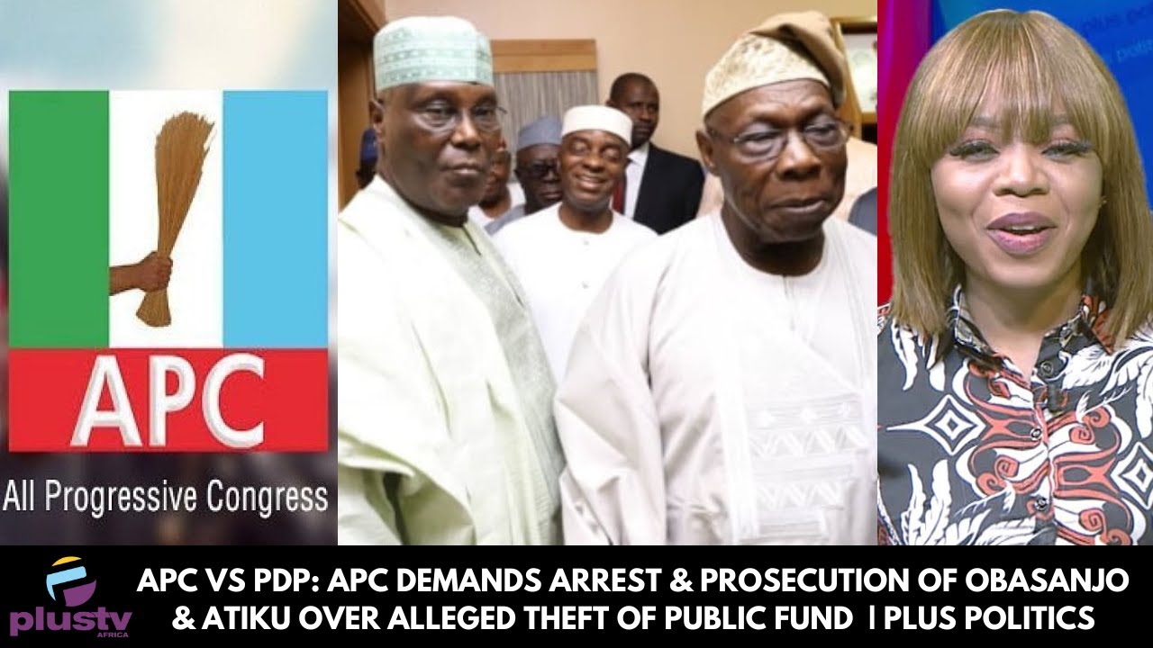 APC VS PDP: APC Demands Arrest & Prosecution Of Obasanjo & Atiku Over Alleged Theft Of Public Fund