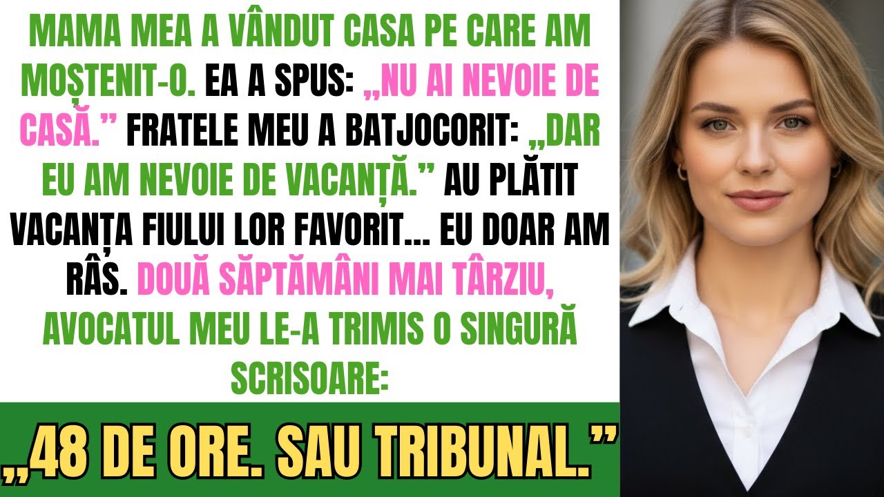 Mama Mea A Vândut Casa Moștenită Pentru Vacanța Fratelui Meu — Apoi Avocatul Meu Le-A Dat 48 Ore