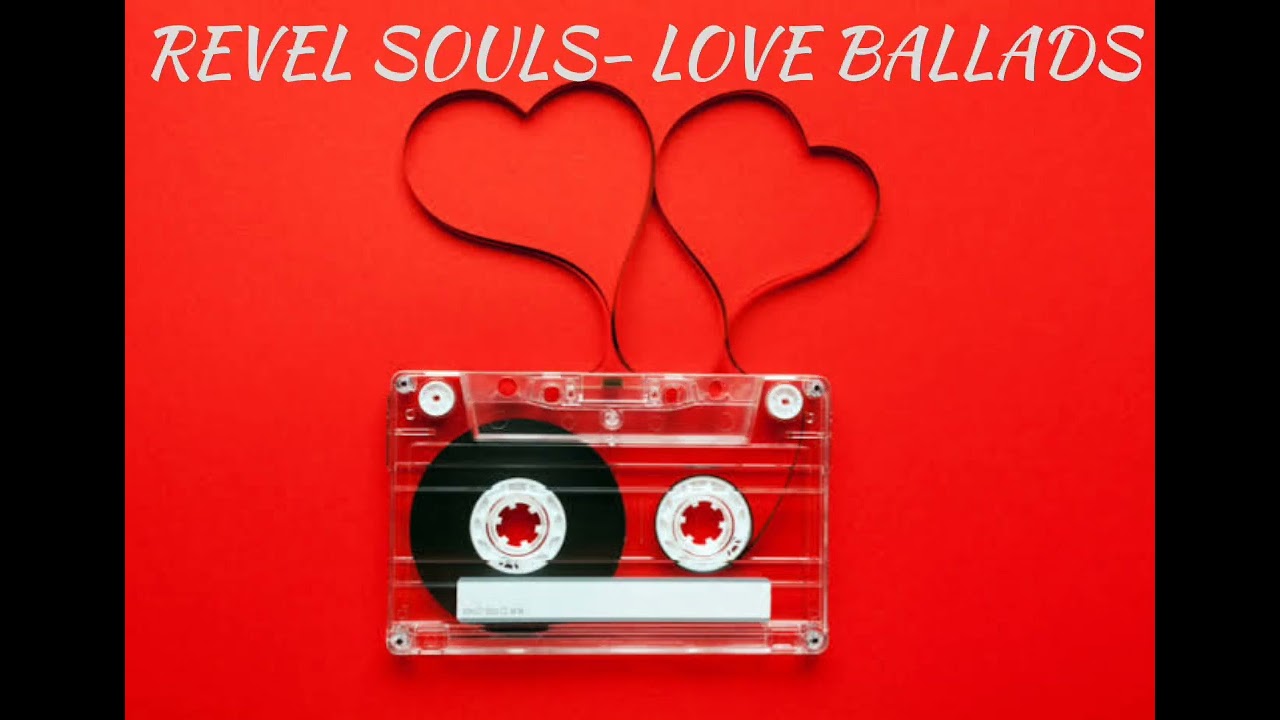 REVEL SOULS - LOVE BALLADS ( Audio)