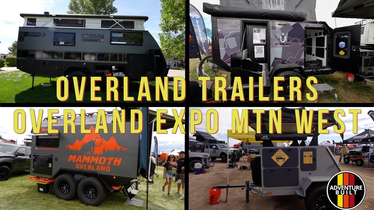 NEXT LEVEL OVERLAND TRAILERS Overland Expo Mtn West Lifestyle Campers, Mammoth, Mission, Slack