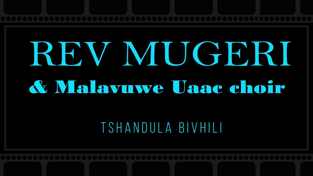 Rev Mugeri - Tshandula Bivhili (uaac)