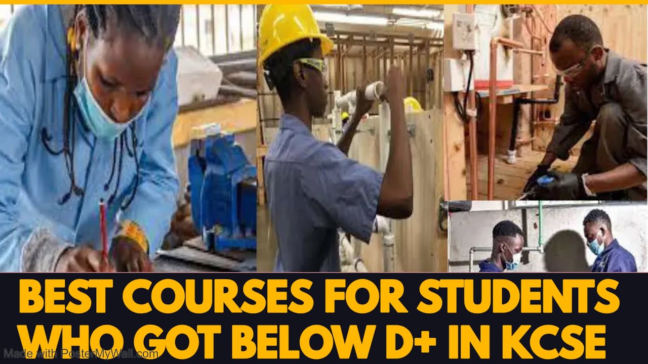 Best Courses for students who got D+ and below in KCSE