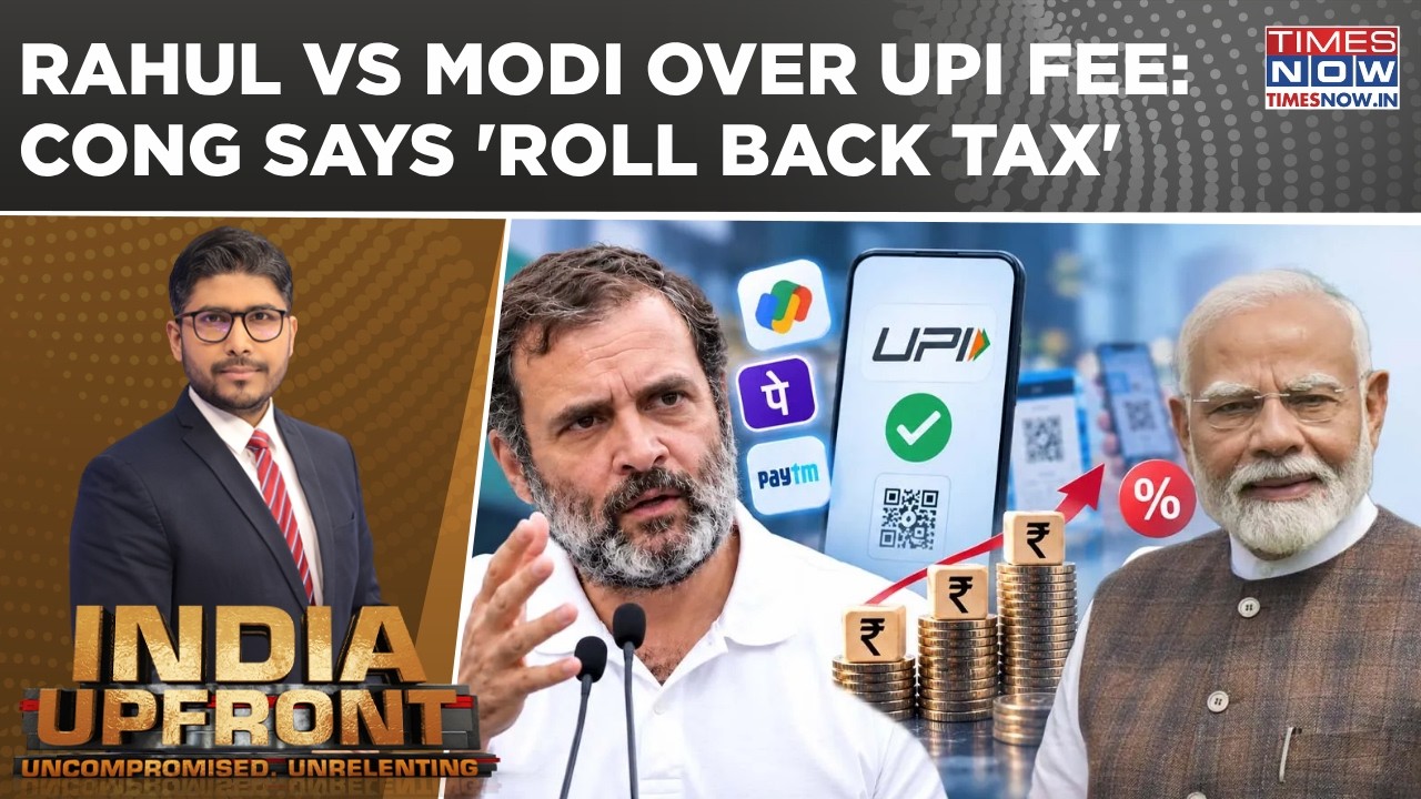 Rahul Vs Modi Over UPI Fee: Govt Backs MDR &lsquo;Reform&rsquo; | Congress Demands &lsquo;Rollback&rsquo; | India Upfront