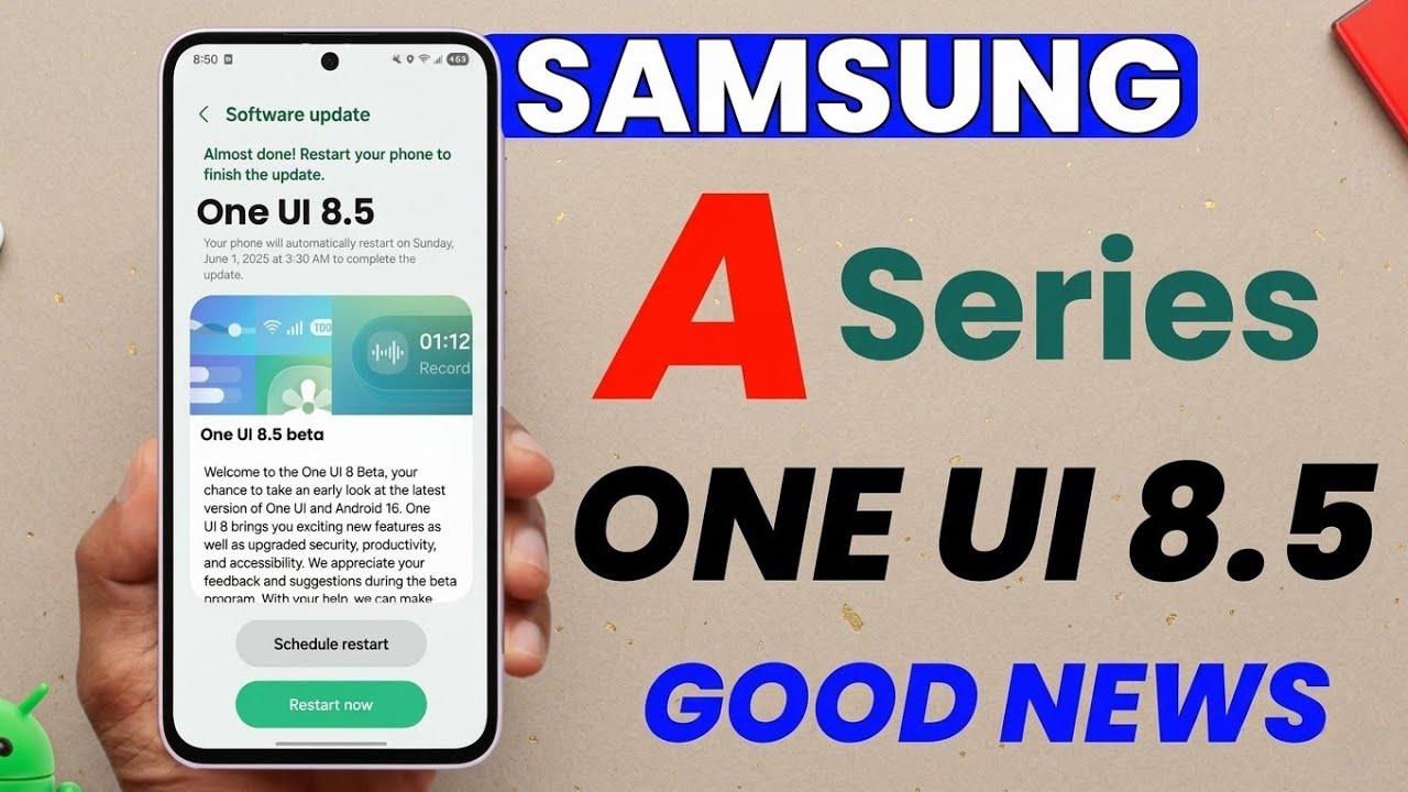 Samsung A Series One UI 8.5 Update Latest Good News 🔥 A35,A36,A56,A55,A73,A15,A16,A25,A34,A54,A33