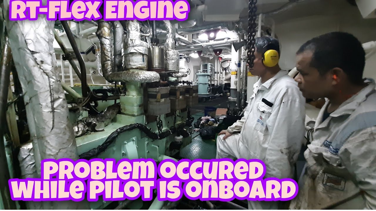 RT-FLEX ENGINE / Engine trouble while Pilot onboard/ships going alongside/remedy..