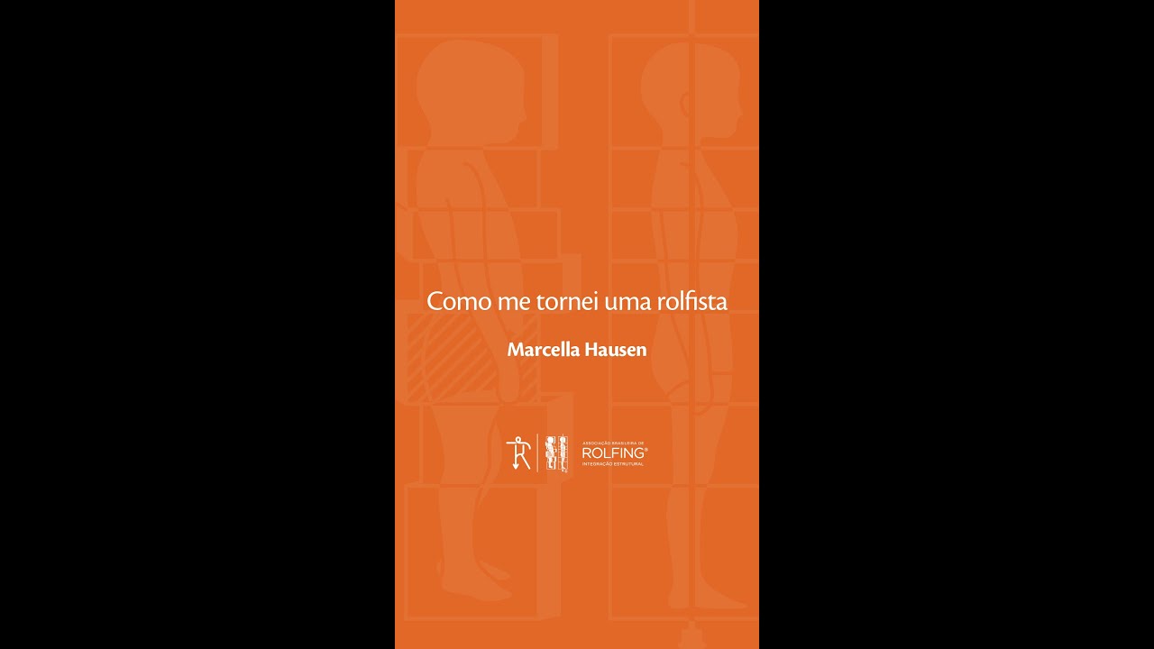 Como me tornei uma rolfista? - com Marcella Hausen