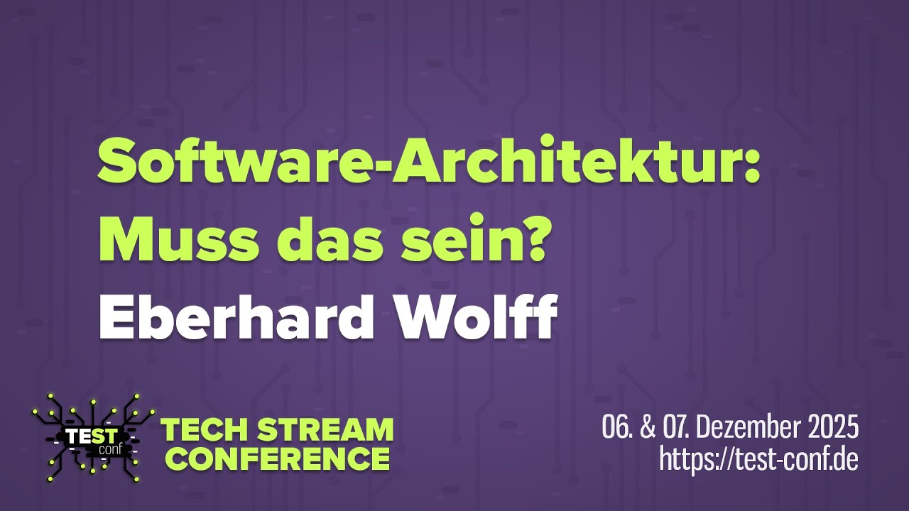 Software-Architektur: Muss das sein? – Eberhard Wolff – TECH STREAM CONFERENCE