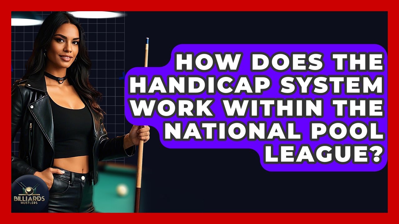 How Does The Handicap System Work Within The National Pool League? - Billiards Hustlers