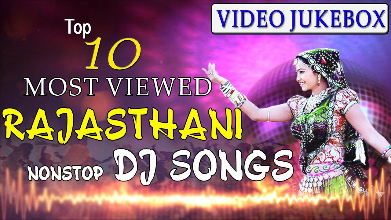 TOP 10 - MOST VIEWED Rajasthani Nonstop DJ Songs | VIDEO Jukebox | SUPER DJ Songs | Marwadi Songs
