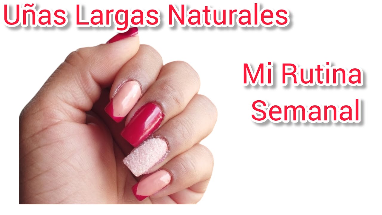 Uñas largas naturales  + Mi Rutina Semanal