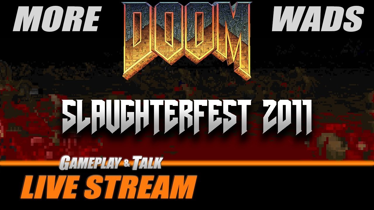 Playing Various Maps From Slaughterfest 2011 (DOOM II MegaWAD) | Gameplay and Talk Live Stream #528