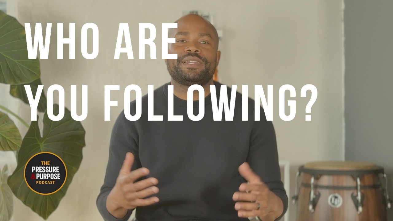 Ep8: Who Are You Following l The Pressure And Purpose Podcast