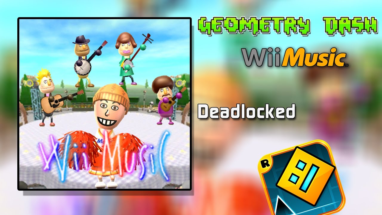 Deadlocked (Geometry Dash) in Wii Music! (Custom Song)