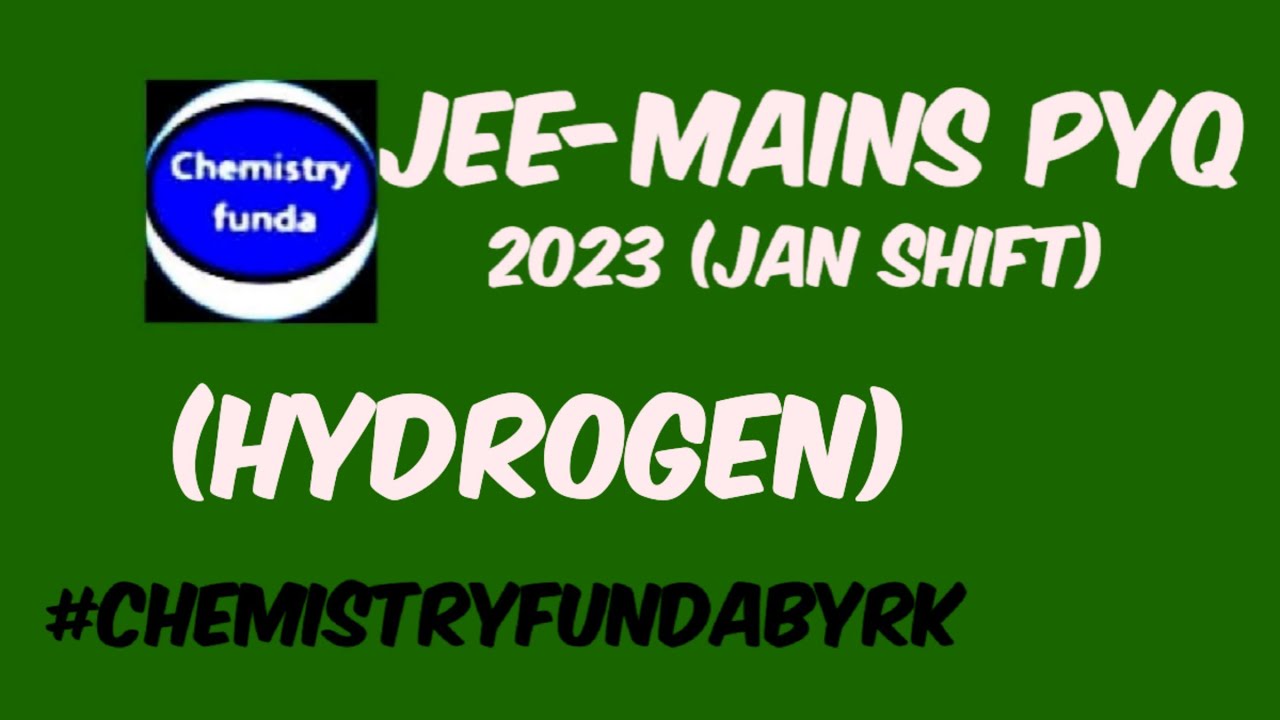 PYQ | Jee-mains 2023 ( HYDROGEN )&nbsp; | january shift with explanation #chemistryfundabyrk