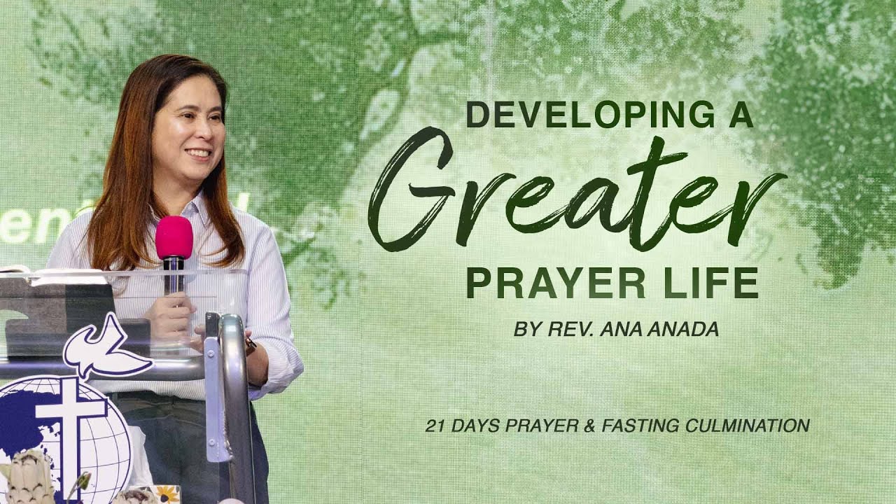 Developing a Greater Prayer Life | Rev. Ana Anada