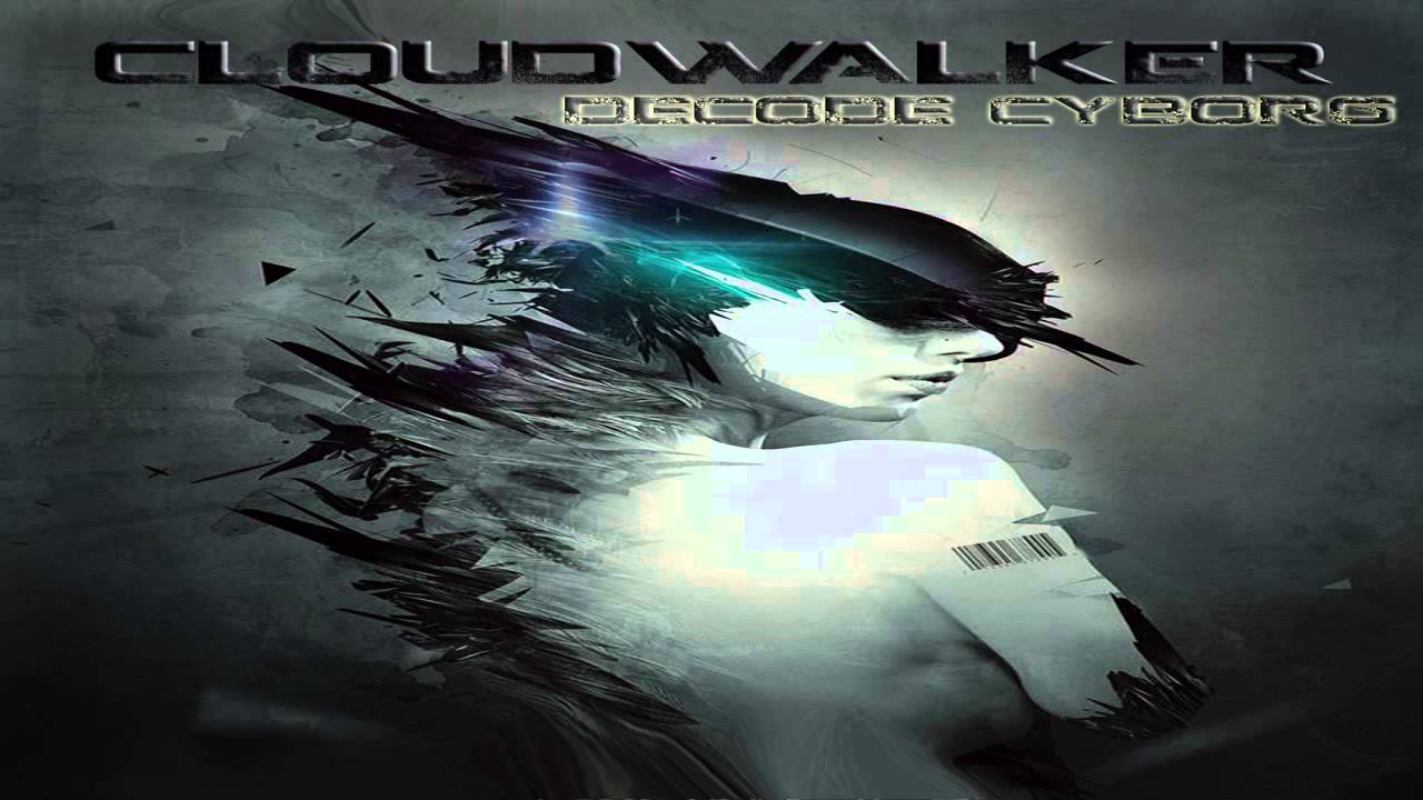 (NEW 2013 FULL ALBUM STREAM ) CLOUDWALKER - DECODE CYBORG