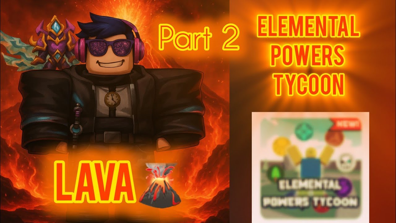Playing Elemental Powers Tycoon, PART 2, LAVA 🌋 