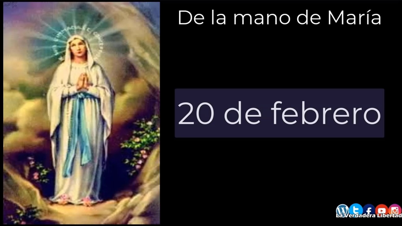 De la mano de María 20 de febrero (Nuestra Señora de Lourdes)