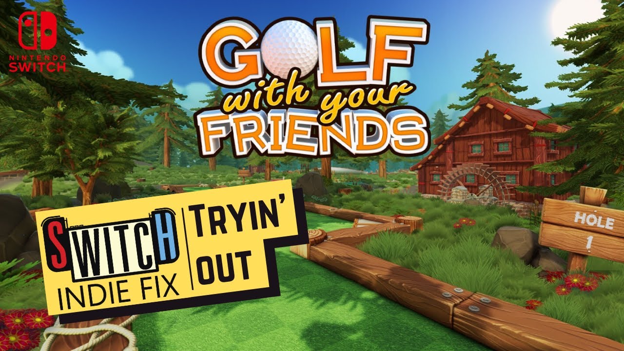 Tryin' Out- Golf With Your Friends- Online Mini Golf on the Nintendo Switch.