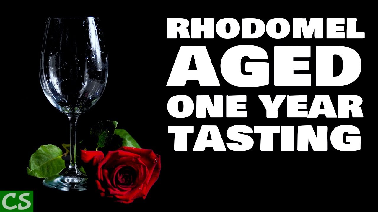Rhodomel Aged One Year - Did it get any Better?