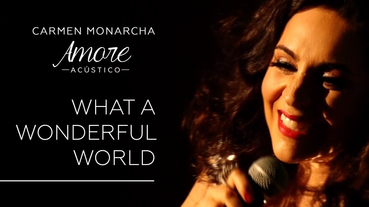 Carmen Monarcha - What a Wonderful World