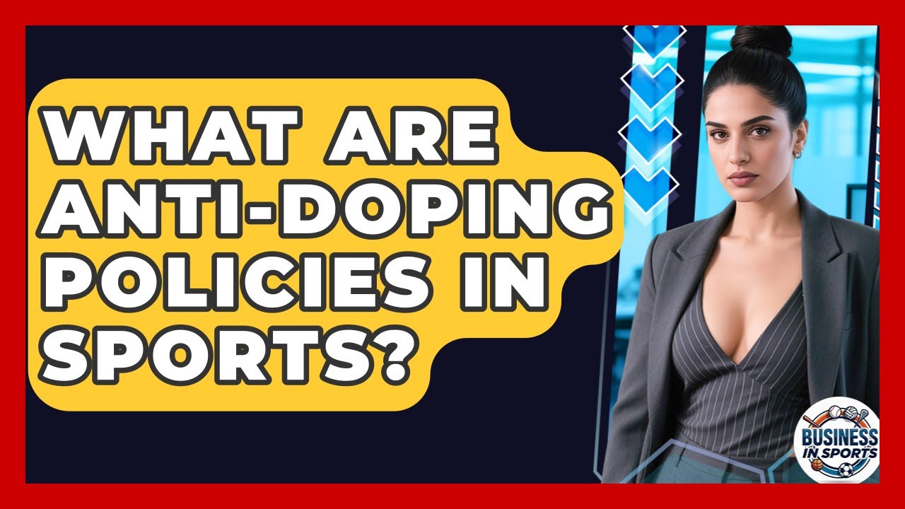 What Are Anti-doping Policies In Sports? - Business In Sports