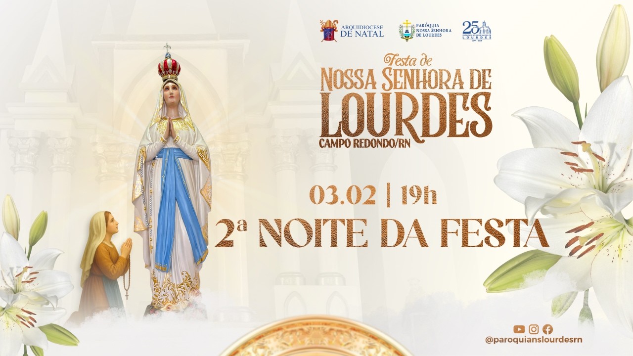 2ª Noite da Festa de Nossa Senhora de Lourdes | 03/02/2026
