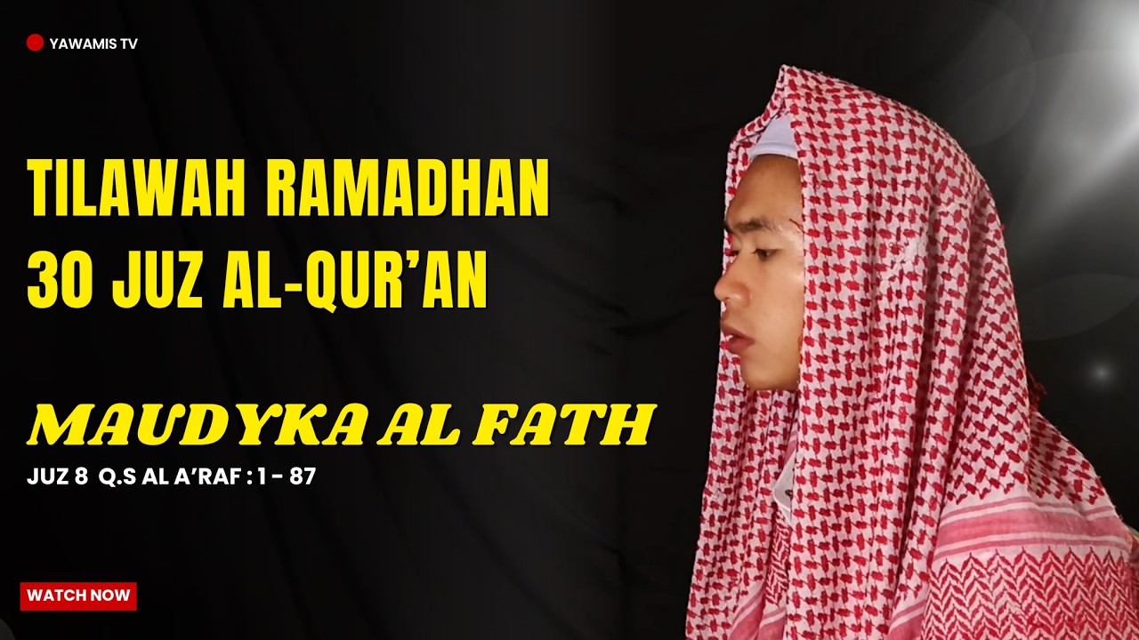Tilawah Juz 8 Q.S Al A'raf : 1 - 87 [Maudyka Al Fath] | Santri Beasiswa 30 Juz YAWAMIS