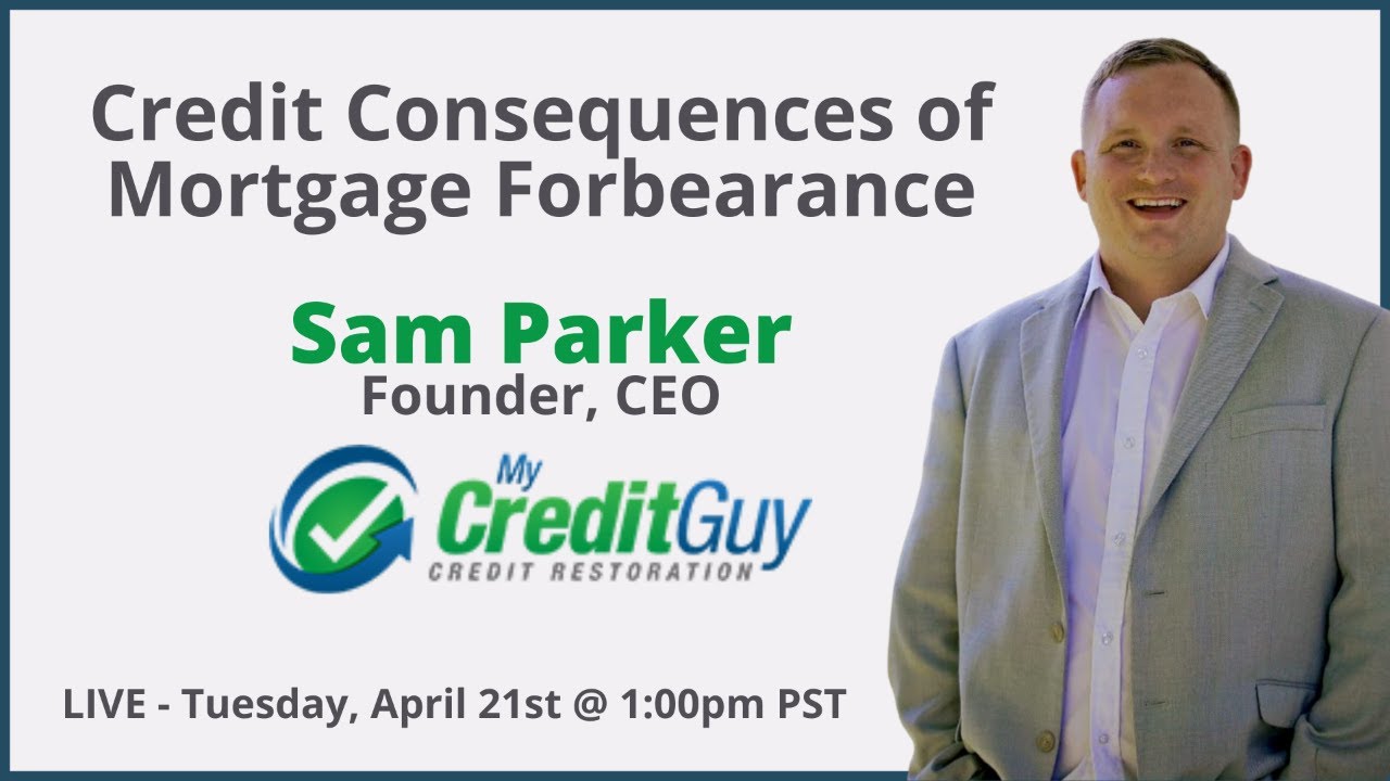 Will a CARES Act Mortgage Forbearance Hurt My Credit Score?