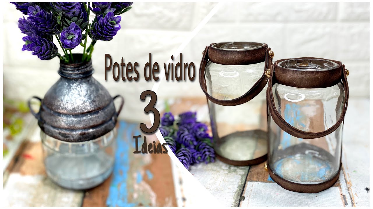 DIY DECOR: 3 ideias de decoração fácil e criativa com potes de vidro