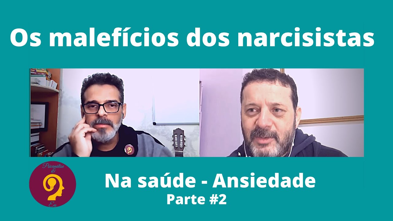 Narcisistas e os malefícios para a sáude - Ansiedade Video #2