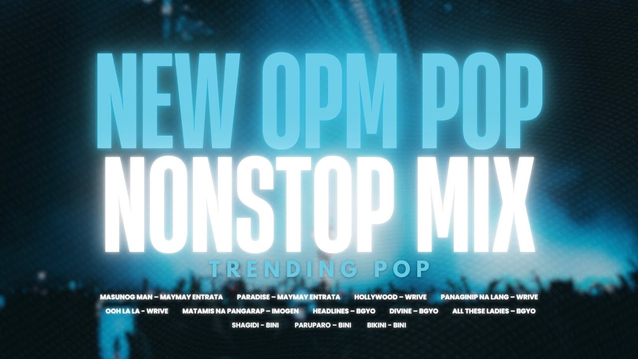 New OPM Pop Nonstop Mix — Trending PPOP